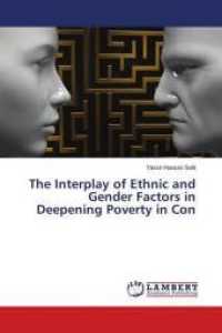 The Interplay of Ethnic and Gender Factors in Deepening Poverty in Con （2017. 220 S. 220 mm）
