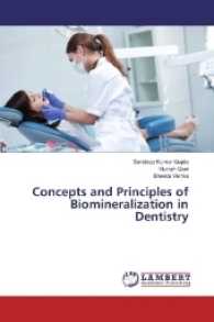 Concepts and Principles of Biomineralization in Dentistry （2016. 148 S. 220 mm）