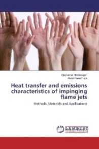 Heat transfer and emissions characteristics of impinging flame jets : Methods, Materials and Applications （2017. 160 S. 220 mm）