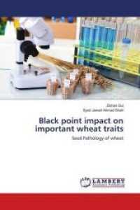 Black point impact on important wheat traits : Seed Pathology of wheat （2016. 60 S. 220 mm）