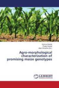 Agro-morphological characterization of promising maize genotypes （2016. 84 S. 220 mm）