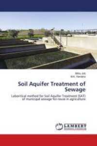 Soil Aquifer Treatment of Sewage : Laboritical method for Soil Aquifer Treatment (SAT) of municipal sewage for reuse in agriculture （2016. 92 S. 220 mm）