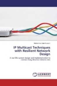 IP Multicast Techniques with Resilient Network Design : A real life system design and Implementation to connect long distance remote sites （2017. 96 S. 220 mm）
