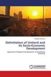 Delimitation of Umland and Its Socio-Economic Development : Approach of Regional Development in Developing Economy （2016. 324 S. 220 mm）