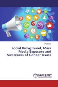 Social Background, Mass Media Exposure and Awareness of Gender Issues （2016. 272 S. 220 mm）