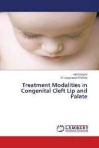 Treatment Modalities in Congenital Cleft Lip and Palate （2016. 64 S. 220 mm）