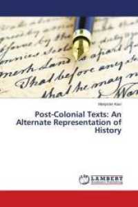 Post-Colonial Texts: An Alternate Representation of History （2016. 96 S. 220 mm）