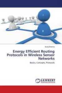 Energy Efficient Routing Protocols in Wireless Sensor Networks : Basics, Concepts, Protocols （2016. 160 S. 220 mm）