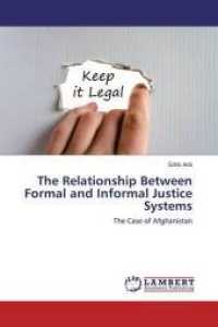 The Relationship Between Formal and Informal Justice Systems : The Case of Afghanistan （2019. 80 S. 220 mm）
