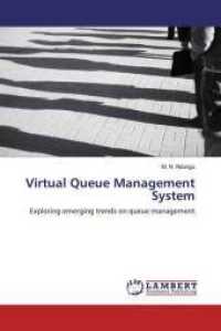 Virtual Queue Management System : Exploring emerging trends on queue management （2018. 52 S. 220 mm）