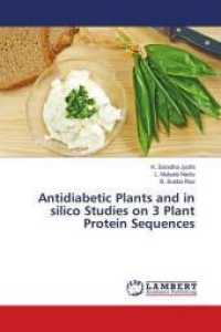 Antidiabetic Plants and in silico Studies on 3 Plant Protein Sequences （2016. 356 S. 220 mm）