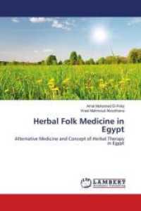 Herbal Folk Medicine in Egypt : Alternative Medicine and Concept of Herbal Therapy in Egypt （2016. 108 S. 220 mm）