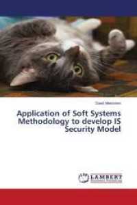 Application of Soft Systems Methodology to develop IS Security Model （2019. 116 S. 220 mm）