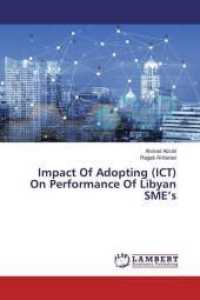 Impact Of Adopting (ICT) On Performance Of Libyan SME's （2019. 84 S. 220 mm）