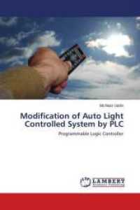 Modification of Auto Light Controlled System by PLC : Programmable Logic Controller （2016. 68 S. 220 mm）