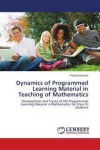 Dynamics of Programmed Learning Material in Teaching of Mathematics : Development and Tryout of the Programmed Learning Material in Mathematics for Class XI Students （2016. 76 S. 220 mm）