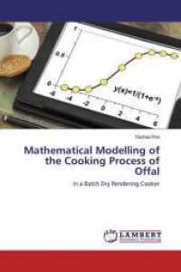 Mathematical Modelling of the Cooking Process of Offal : in a Batch Dry Rendering Cooker （2019. 96 S. 220 mm）