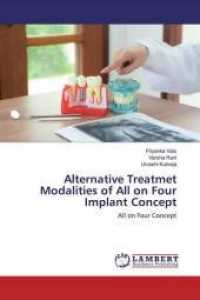 Alternative Treatmet Modalities of All on Four Implant Concept : All on Four Concept （2020. 112 S. 220 mm）
