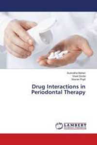 Drug Interactions in Periodontal Therapy （2016. 88 S. 220 mm）