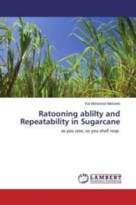 Ratooning ablilty and Repeatability in Sugarcane : as you sow, so you shall reap （2016. 52 S. 220 mm）