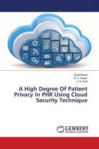 A High Degree Of Patient Privacy In PHR Using Cloud Security Technique （2016. 68 S. 220 mm）