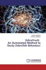 ZebraTrack: An Automated Method to Study Zebrafish Behaviour （2017. 60 S. 220 mm）