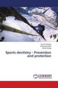 Sports dentistry - Prevention and protection （2016. 180 S. 220 mm）