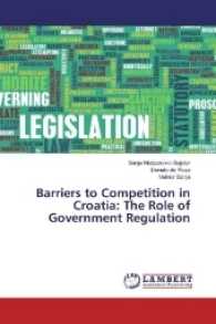 Barriers to Competition in Croatia: The Role of Government Regulation （2017. 104 S. 220 mm）