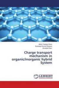 Charge transport mechanism in organic/inorganic hybrid System （2016. 176 S. 220 mm）
