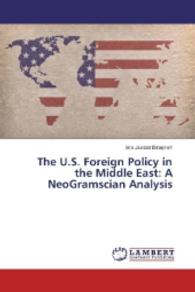 The U.S. Foreign Policy in the Middle East: A NeoGramscian Analysis （2016. 72 S. 220 mm）