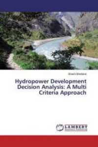 Hydropower Development Decision Analysis: A Multi Criteria Approach （2019. 72 S. 220 mm）
