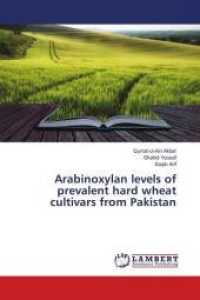 Arabinoxylan levels of prevalent hard wheat cultivars from Pakistan （2016. 64 S. 220 mm）