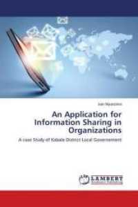 An Application for Information Sharing in Organizations : A case Study of Kabale District Local Governement （2016. 120 S. 220 mm）