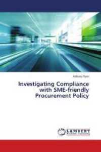 Investigating Compliance with SME-friendly Procurement Policy （2016. 412 S. 220 mm）