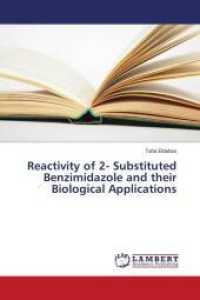 Reactivity of 2- Substituted Benzimidazole and their Biological Applications （2016. 112 S. 220 mm）