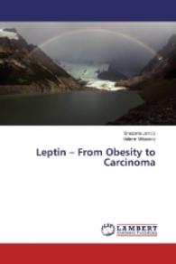 Leptin - From Obesity to Carcinoma （2016. 76 S. 220 mm）