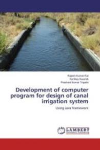 Development of computer program for design of canal irrigation system : Using Java framework （2016. 52 S. 220 mm）