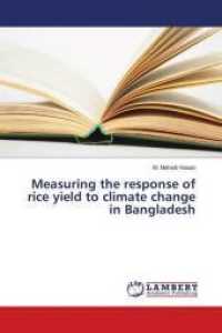 Measuring the response of rice yield to climate change in Bangladesh （2016. 100 S. 220 mm）