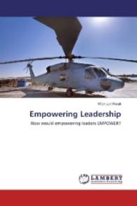 Empowering Leadership : How would empowering leaders EMPOWER? （2016. 108 S. 220 mm）