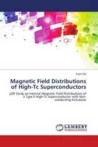 Magnetic Field Distributions of High-Tc Superconductors : miSR Study on Internal Magnetic Field Distributions of a Type II High-Tc Superconductor with Non-conducting Inclusions （2016. 116 S. 220 mm）