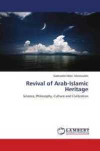 Revival of Arab-Islamic Heritage : Science, Philosophy, Culture and Civilization （2016. 192 S. 220 mm）
