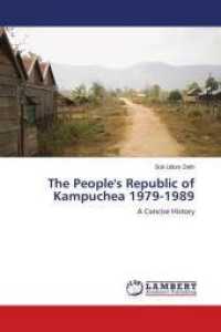 The People's Republic of Kampuchea 1979-1989 : A Concise History （2016. 152 S. 220 mm）