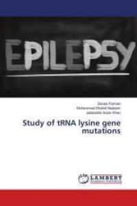 Study of tRNA lysine gene mutations （2016. 140 S. 220 mm）