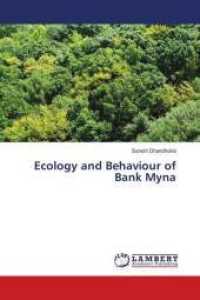 Ecology and Behaviour of Bank Myna （2016. 152 S. 220 mm）