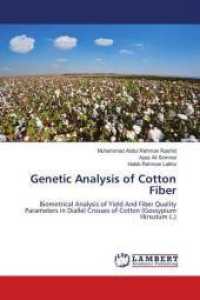 Genetic Analysis of Cotton Fiber : Biometrical Analysis of Yield And Fiber Quality Parameters in Diallel Crosses of Cotton (Gossypium Hirsutum L.) （2016. 68 S. 220 mm）
