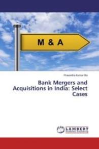 Bank Mergers and Acquisitions in India: Select Cases （2016. 52 S. 220 mm）