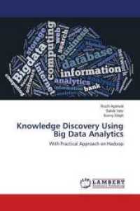 Knowledge Discovery Using Big Data Analytics : With Practical Approach on Hadoop （2016. 84 S. 220 mm）