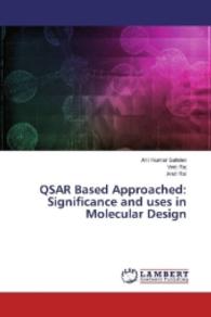 QSAR Based Approached: Significance and uses in Molecular Design （2016. 52 S. 220 mm）