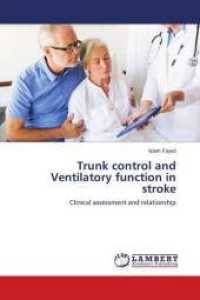 Trunk control and Ventilatory function in stroke : Clinical assessment and relationship （2016. 152 S. 220 mm）