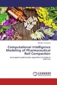 Computational Intelligence Modeling of Pharmaceutical Roll Compaction : Bio-inspired optimization algorithms for feature selection （2016. 200 S. 220 mm）